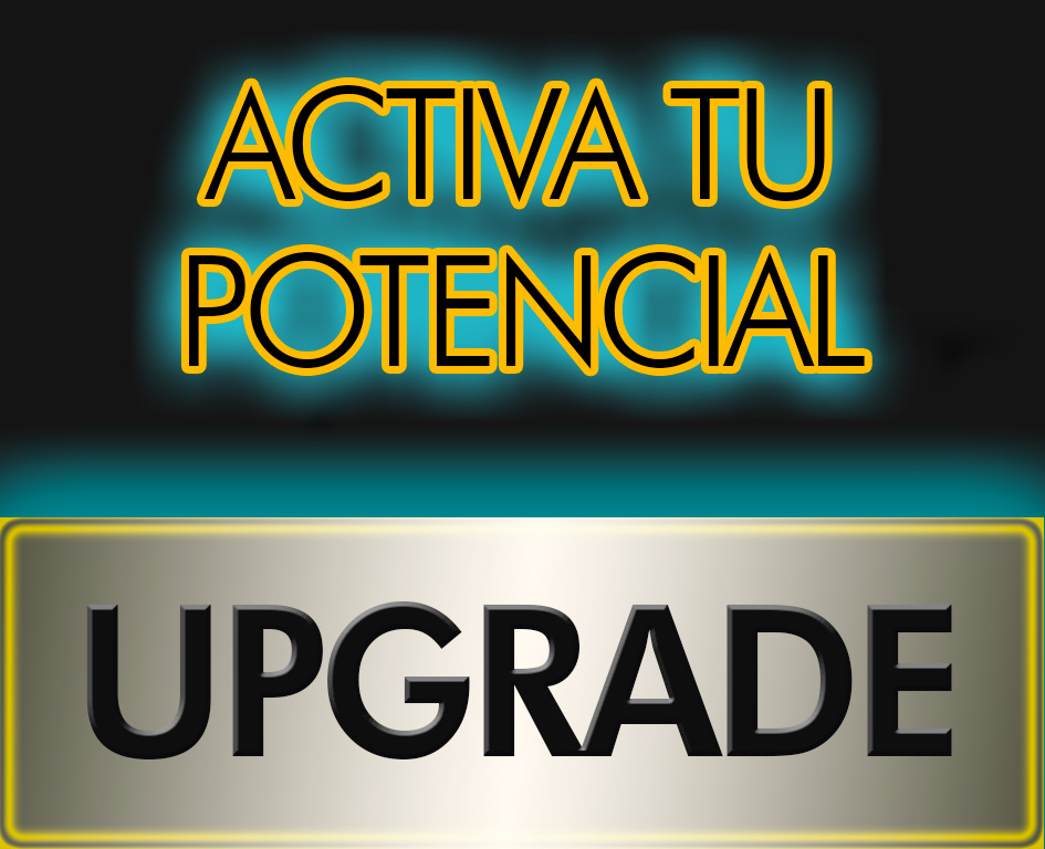 UPGRADE - ACTIVA TU POTENCIAL